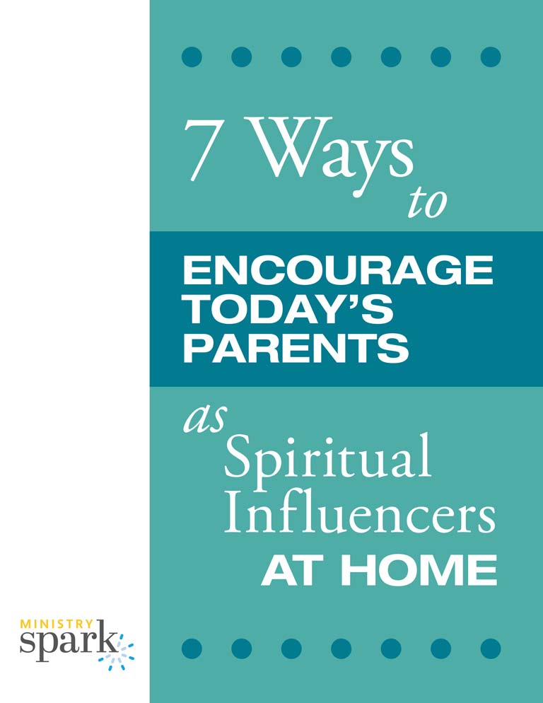 7 Ways to Encourage Today's Parents as Spiritual Influencers at Home cover