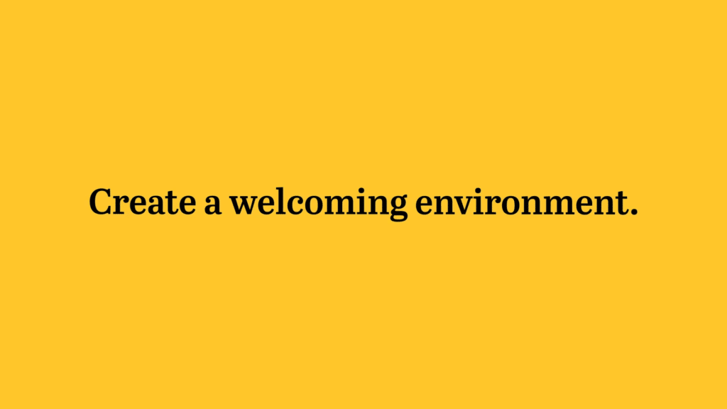 create a welcoming environment