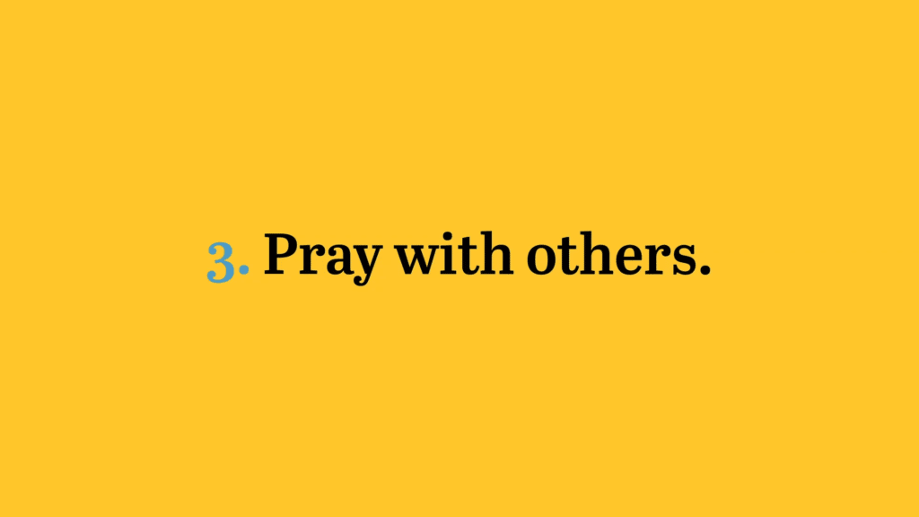 Pray with others