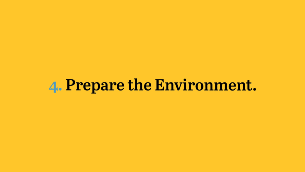 4. Prepare the Environment